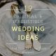 19 Irresistible and Original Wedding ideas (And How To Make Them Happen)