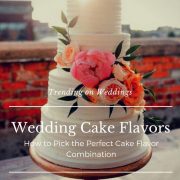 Trending wedding cake flavors. A guide to help you pick the perfect cake flavor combo.