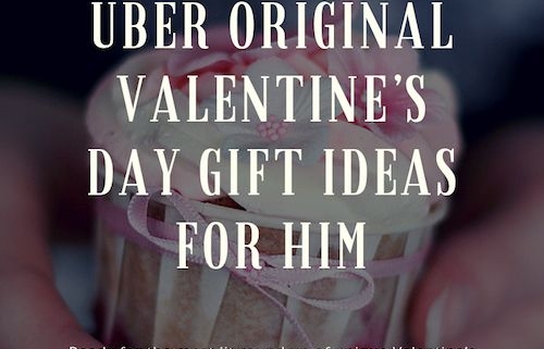 25 Uber original Valentine’s Day gift ideas for him.